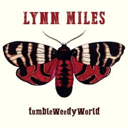 Tumbleweedy World  di Lynn Miles - CD