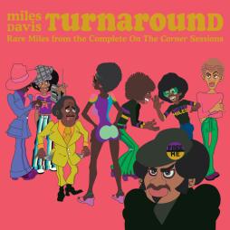 Turnaround%3A_Unreleased_Rare_Vinyl_From_On_The_Corner-Miles_Davis