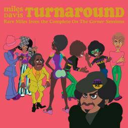 Turnaround:_Unreleased_Rare_Vinyl_From_On_The_Corner-Miles_Davis