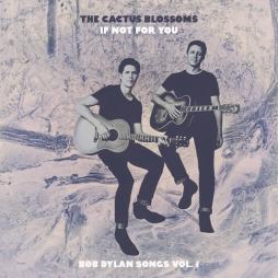 If_Not_For_You_(bob_Dylan_Songs_Vol._1)-The_Cactus_Blossoms_