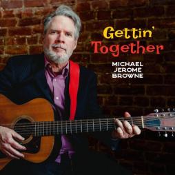 Gettin' Together di Michael Jerome Browne - CD Gettin' Together di Michael Jerome Browne - CD