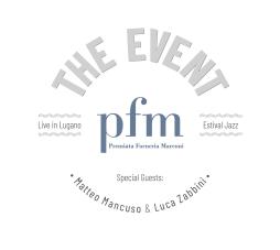 The_Event_-_PFM_Live_In_Lugano_-Pfm