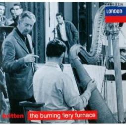 The Burning Fiery Furnace. A Parable For Church Performance  di Britten Benjamin (1913-1976) - CD