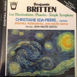 Les Illuminations - Phaedra - Simple Symphony (Eda-Pierre) di Britten Benjamin (1913-1976) - CD Les Illuminations - Phaedra - Simple Symphony (Eda-Pierre) di Britten Benjamin (1913-1976) - CD