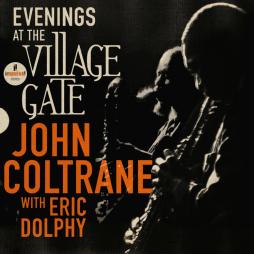 Evenings At The Village Gate  di John Coltrane With Eric Dolphy - CD