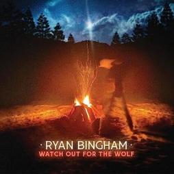 Watch Out For The Wolf di Ryan Bingham - LP