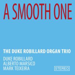 A Smooth One  di The Duke Robillard Organ Trio - CD