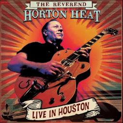 Live In Houston  di Reverend Horton Heat - CD