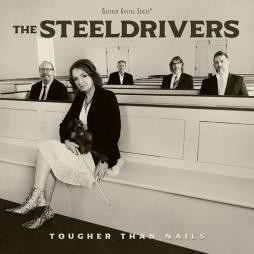 Tougher Than Nails di Steeldrivers - CD Tougher Than Nails di Steeldrivers - CD