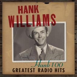 Hank 100 - Greatest Radio Hits di Hank Williams - CD Hank 100 - Greatest Radio Hits di Hank Williams - CD