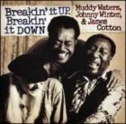 Breakin' It Up , Breakin' It Down di Muddy Waters , Johnny Winter & James Cotton - CD Breakin' It Up , Breakin' It Down di Muddy Waters , Johnny Winter & James Cotton - CD