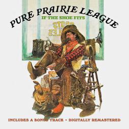 If The Shoe Fits di Pure Prairie League - CD If The Shoe Fits di Pure Prairie League - CD