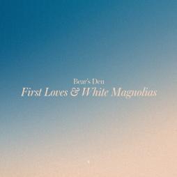 First Loves & White Magnolias di Bear's Den - CD