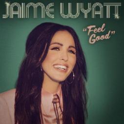 Feel_Good_-Jaime_Wyatt