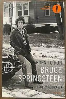 Born To Run. L`autobiografia  di Bruce Springsteen - Libro Born To Run. L`autobiografia  di Bruce Springsteen - Libro