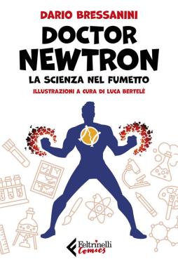 Doctor_Newtron._La_Scienza_Nel_Fumetto_-Bressanini_Dario