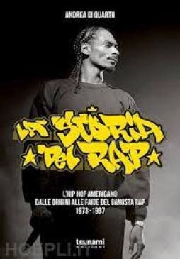 Storia_Del_Rap._L`hip_Hop_Americano_Dalle_Origini_Alle_Faide_Del_Gangsta_Rap_1973-1997_(la)_-Di_Quarto_Andrea