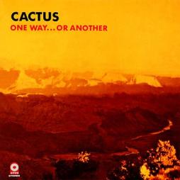 One_Way_..._Or_Another_-Cactus