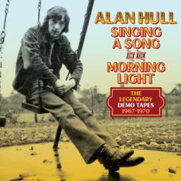 Singing_A_Song_In_The_Morning_Light%3A_The_Legendary_Demo_Tapes_1967-1970_-Alan_Hull Singing_A_Song_In_The_Morning_Light%3A_The_Legendary_Demo_Tapes_1967-1970_-Alan_Hull