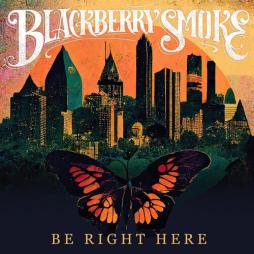 Be Right Here  di Blackberry Smoke - CD Be Right Here  di Blackberry Smoke - CD
