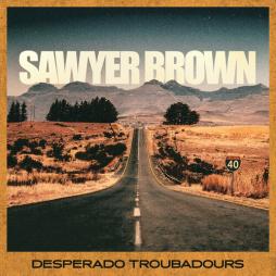 Desperado_Troubadours-Sawyer_Brown