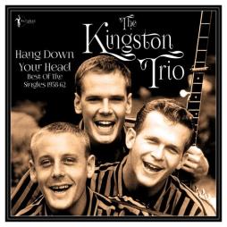 Hang Down Your Head: Best Of The Singles 1958-62 di Kingston Trio - CD