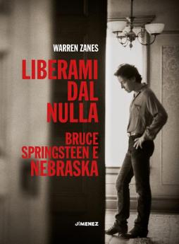 Liberami Dal Nulla. Bruce Springsteen E Nebraska di Warren Zanes - CD