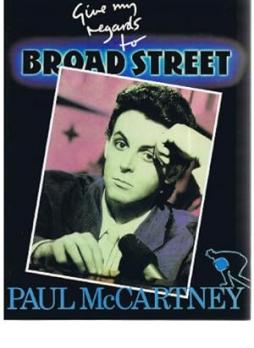 Give My Regards To Broad Street A Play With Music In Four Acts  di Mccartney Paul - Libro