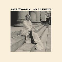 All My Friends  di Aoife O'Donovan - CD