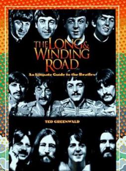 Long And Winding Road An Intimate Guide To The Beatles  di Greenwald Ted - libri