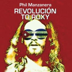 Revolucion To Roxy  di Phil Manzanera - CD