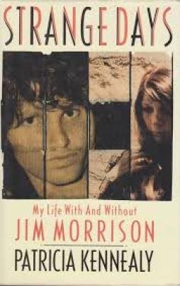 Strange Days My Life With And Without Jim Morrison  di Kennealy Patricia - Libro