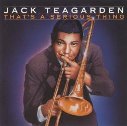 That's A Serious Thing di Jack Teagarden - CD