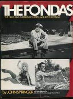 Fondas The Films And Careers Of Henry Jane E Peter Fonda  di Springer John - Libro