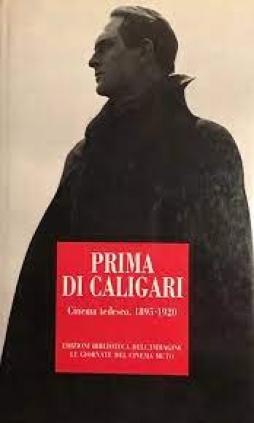 Prima Di Caligari Cinema Tedesco 1895-1920 di Aavv - Libro Prima Di Caligari Cinema Tedesco 1895-1920 di Aavv - Libro