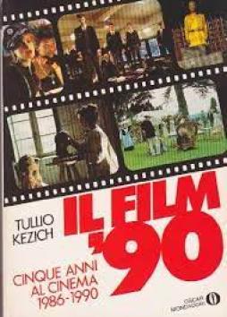 Film `90 Cinque Anni Al Cinema 1986-1990 di Kezich Tullio - libri Film `90 Cinque Anni Al Cinema 1986-1990 di Kezich Tullio - libri