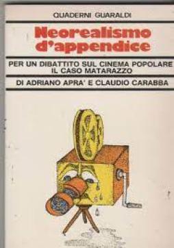 Neorealismo_D`appendice_Per_Un_Dibattito_Sul_Cinema_Popolare_Il_Caso_Matarazzo_-Apra`_Adriano__Carabba_C.