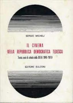 Cinema Nella Repubblica Democratica Tedesca  di Micheli Sergio - libri