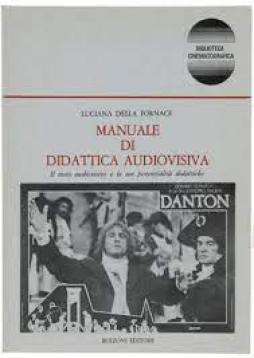 Manuale Di Didattica Audiovisiva  di Della Fornace Luciana - libri