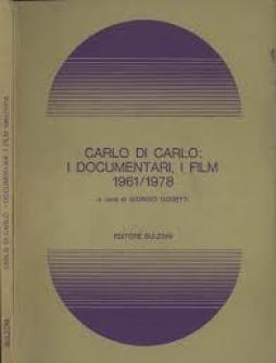 Carlo Di Carlo I Documentari I Film 1961-1978  di Gosetti G. (cura) - libri