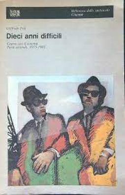 Dieci Anni Difficili Capire Con Il Cinema Ii Parte 1975-1985  di Fofi Goffredo - Libro