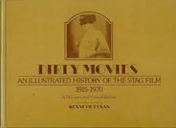 Dirty Movies An Illustrated History Of The Stag Film 1915-1970  di Aavv - Libro