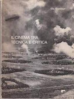 Cinema Tra Tecnica E Critica  di Finestauri Elio - Libro