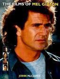 Films Of Mel Gibson  di Mccarty John - Libro