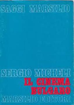 Cinema Bulgaro  di Micheli Sergio - Libro