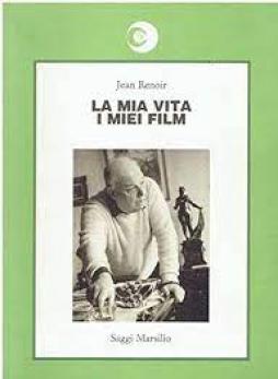 Mia Vita I Miei Film  di Renoir Jean - Libro