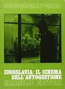 Iugoslavia Il Cinema Dell`autogestione  di De Vincenti G. (cur.) - Libro