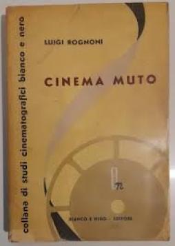 Cinema Muto  di Rognoni Luigi - libri