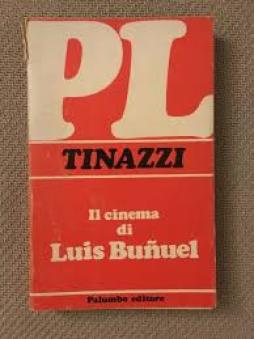 Cinema Di Luis Bunuel  di Tinazzi - Libro