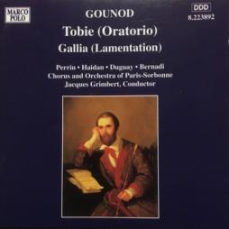 Tobie (Oratorio)/ Gallia (Lamentation) di Gounod Charles (1818 -1893)